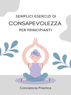 cover image of Semplici esercizi di consapevolezza per principianti